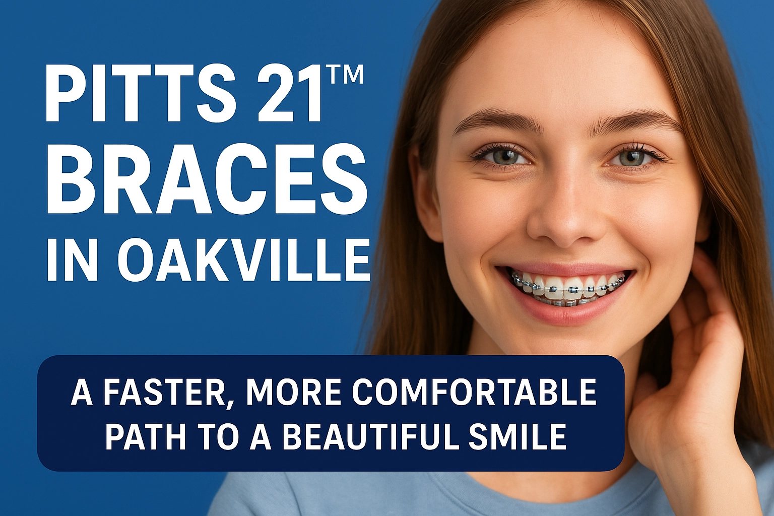 Pitts 21 Braces in Oakville